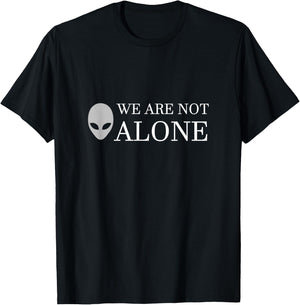 Funny Alien Extraterrestrial UFO We Are Not Alone T-Shirt - T-Shirt | Black