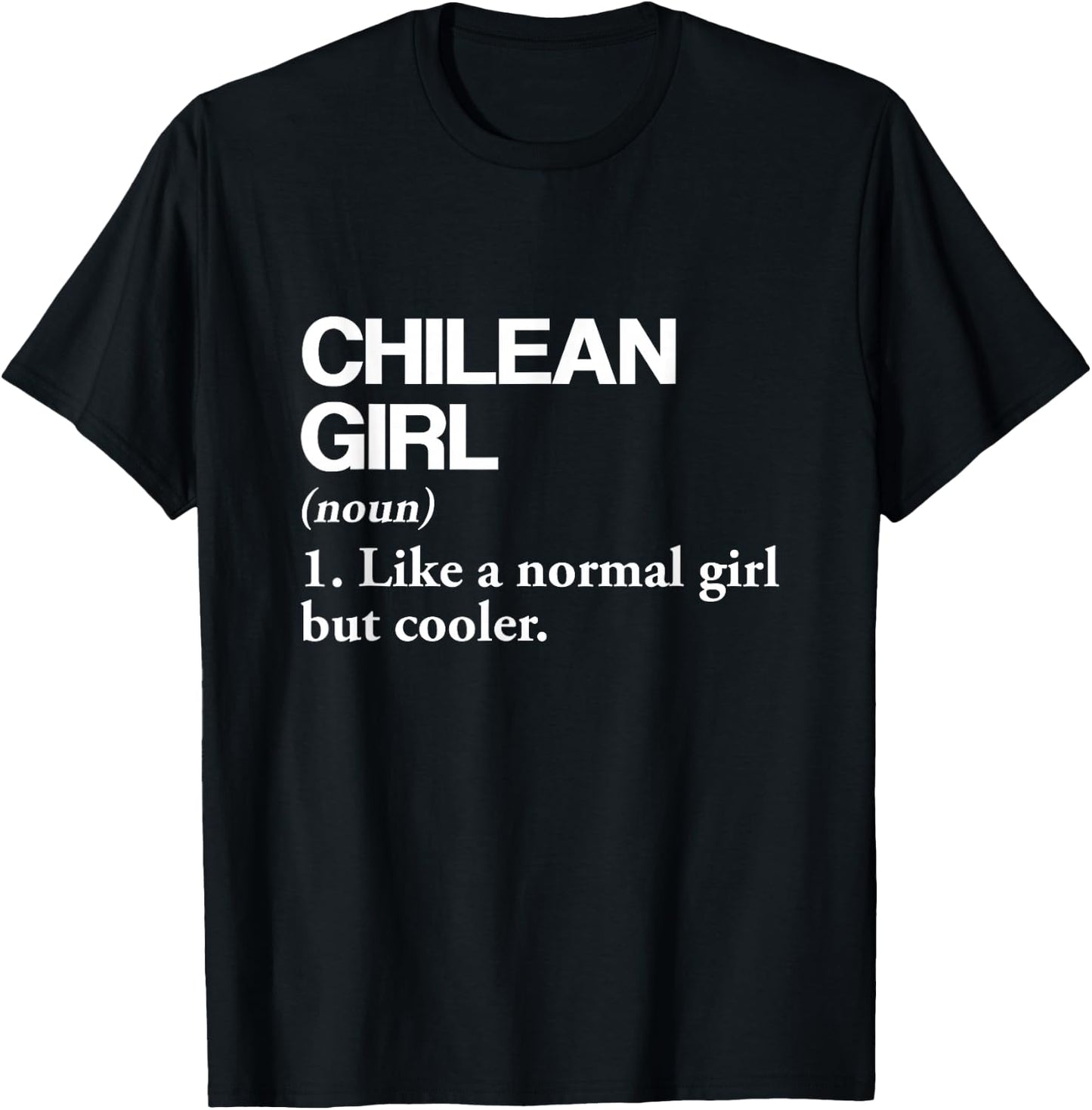Chilean Girl Definition Chile Flag Country Language T-Shirt - T-Shirt | Black