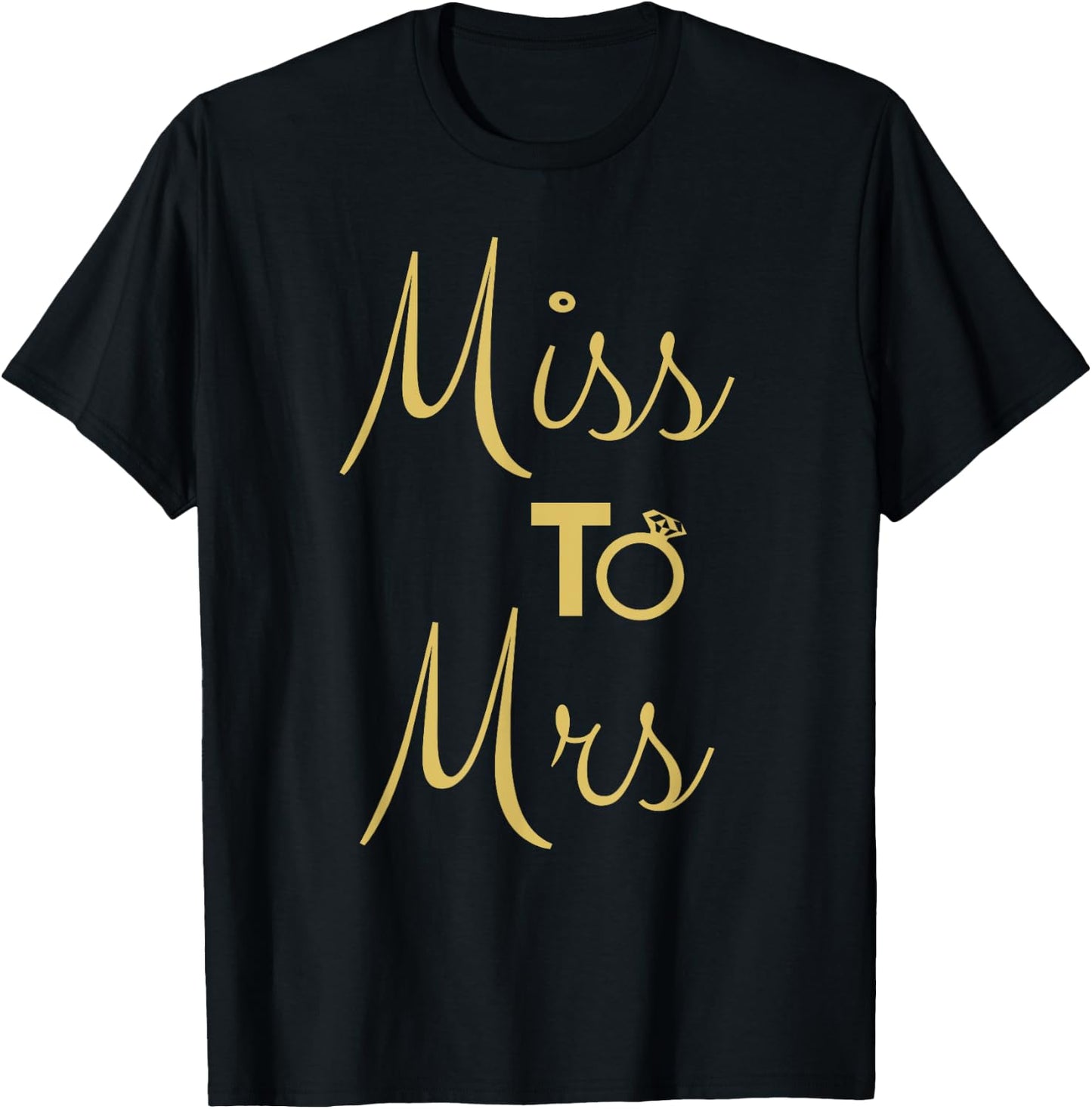 Miss To Mrs Getting Married Bachelorette Party T-Shirt - T-Shirt | Black