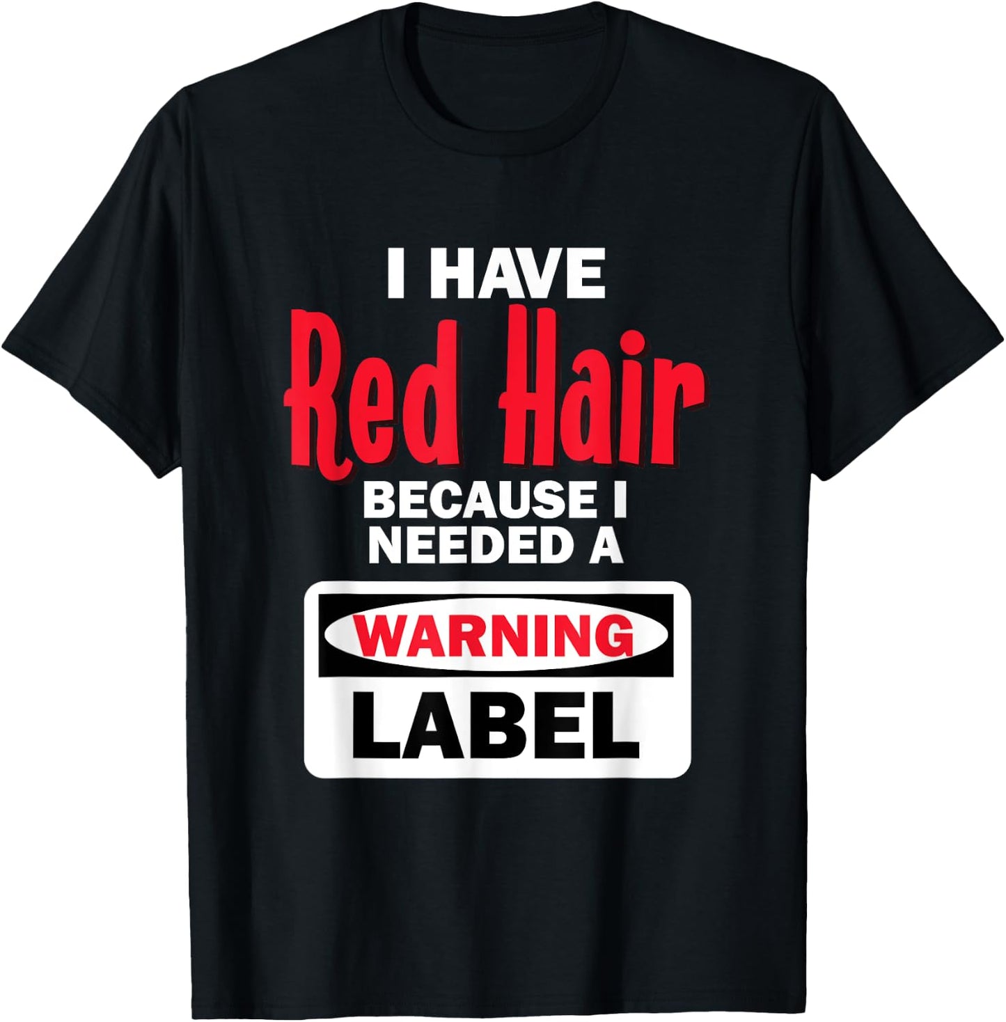 Red Hair Warning Label Funny Redhead Ginger T-Shirt - T-Shirt | Black