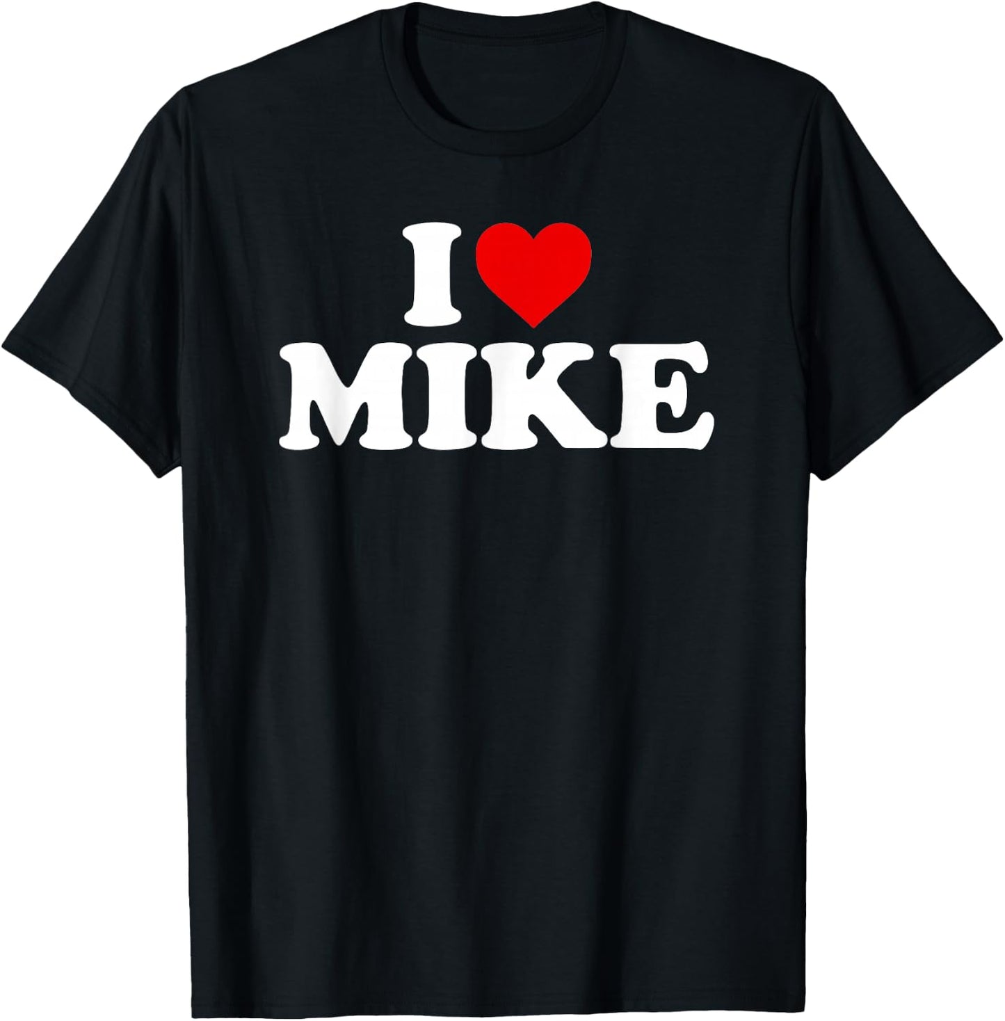 I Love Mike - Heart T-Shirt - T-Shirt | Black