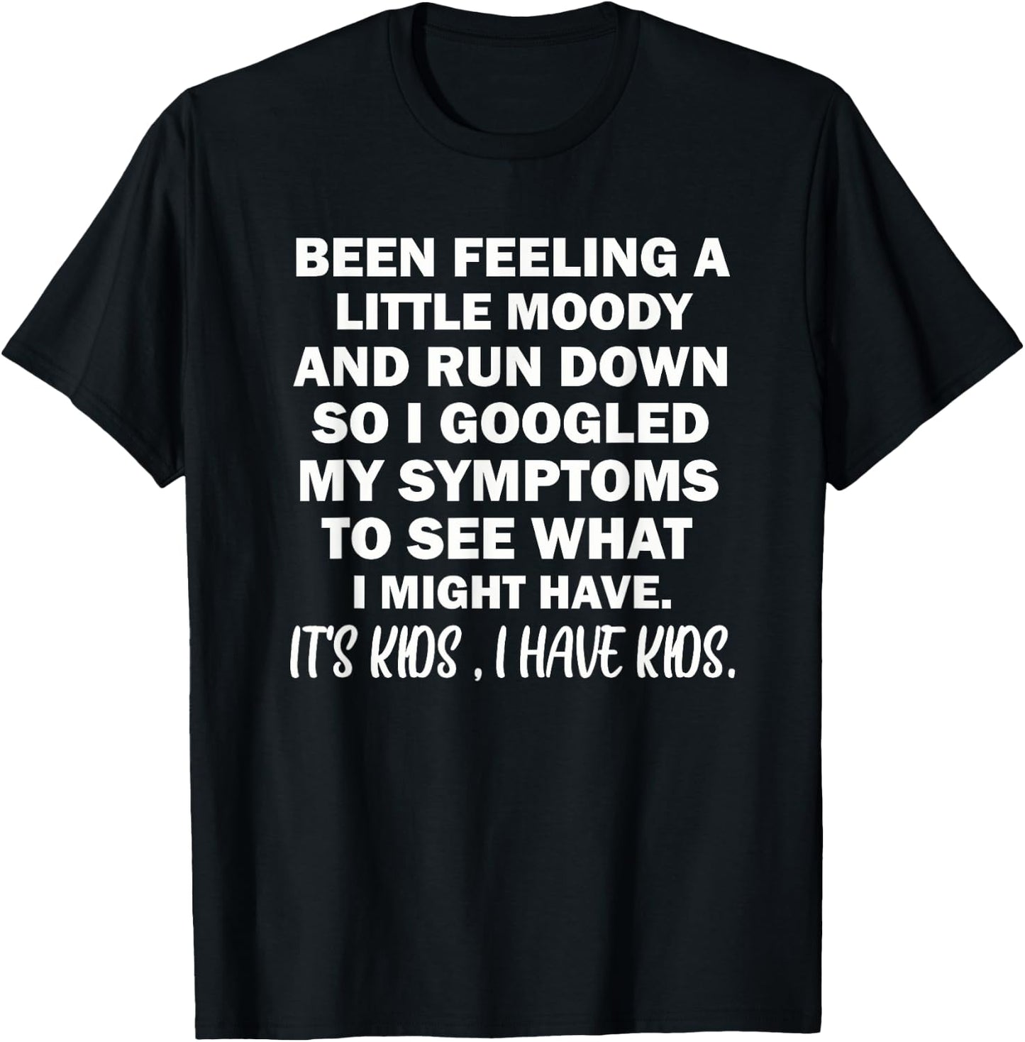 Been Feeling A Little Moody And Run Down T-Shirt - T-Shirt | Black
