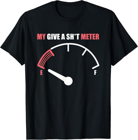 Funny My Give a Sh t Meter Funny Gift Women T-Shirt - T-Shirt | Black