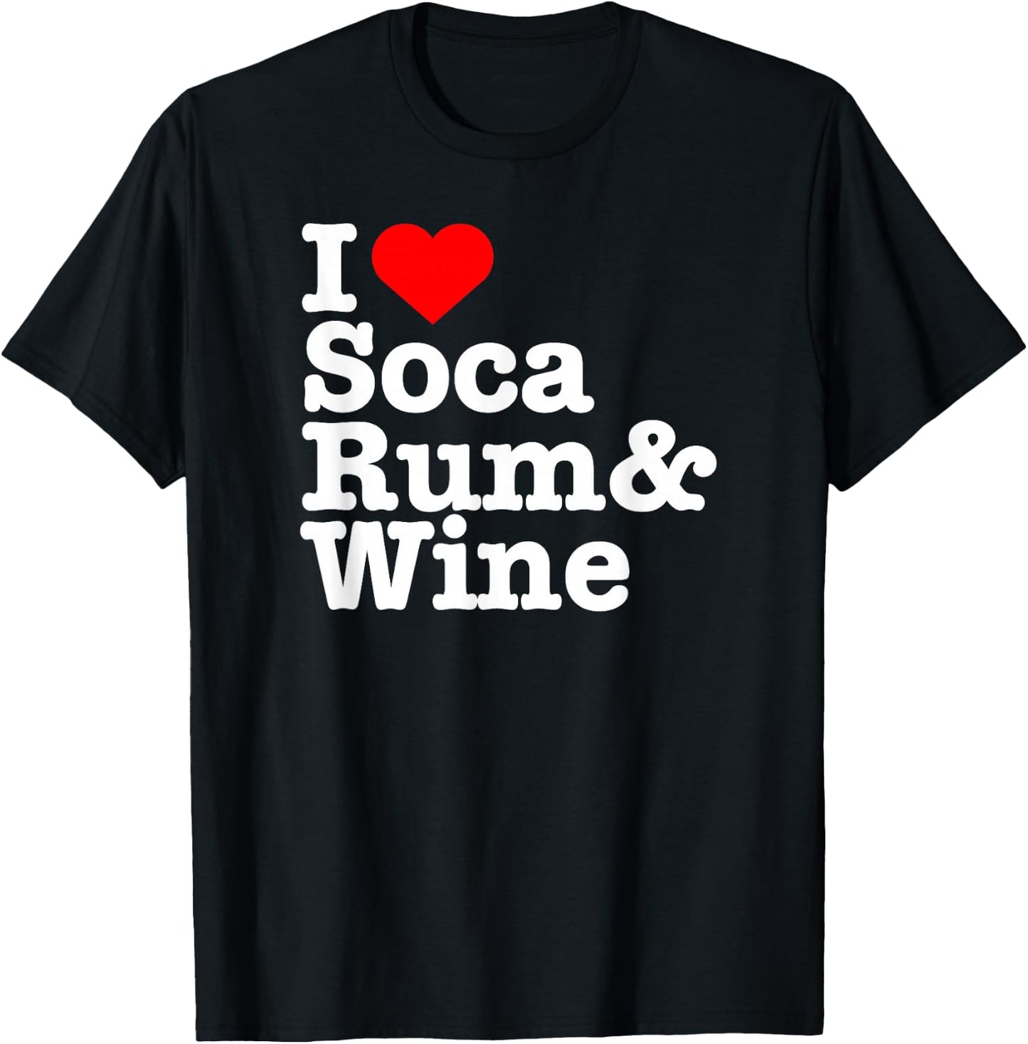 Soca Threads: I Heart/Love Soca Rum Wine Men Women Shirt T-Shirt - T-Shirt | Black