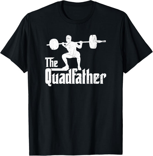 Funny The Quadfather Squat Weightlifter Exercise Fitness T-Shirt - T-Shirt | Black