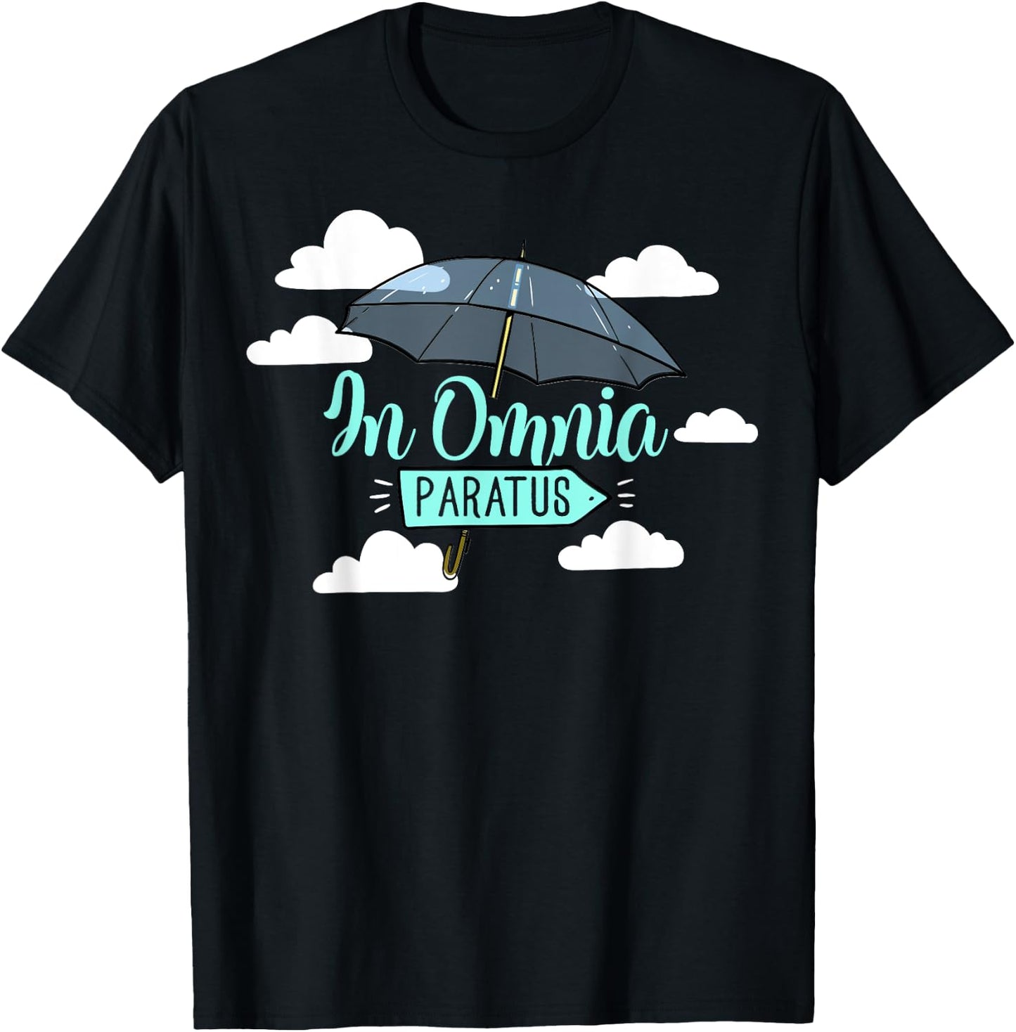 In Omnia Paratus - Cute Latin Umbrella Always Prepared Ready T-Shirt - T-Shirt | Black