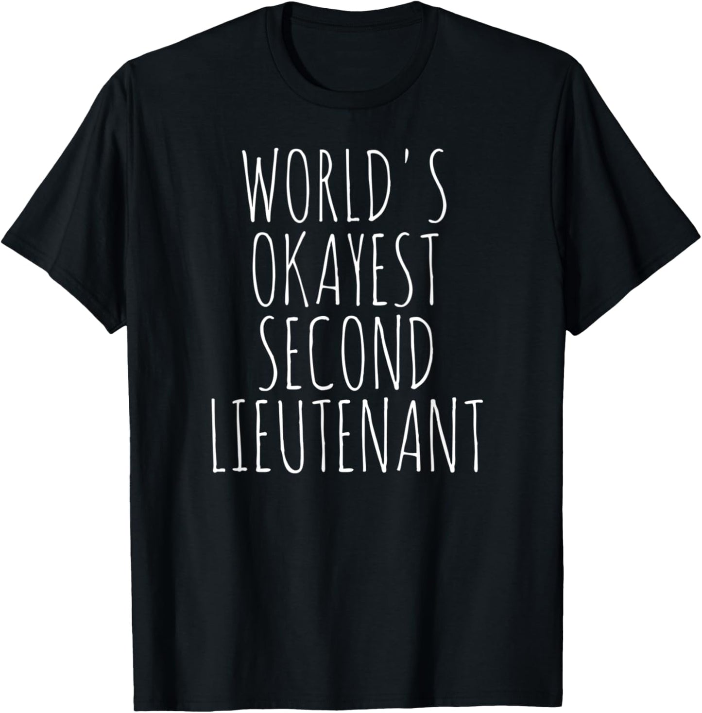 Second Lieutenant World's Okayest 2Lt Second Lieutenant T-Shirt - T-Shirt | Black