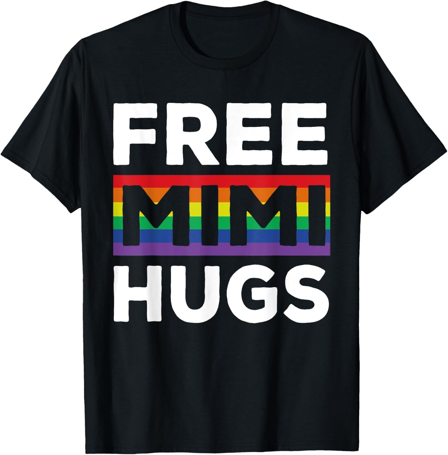 Free Mimi Hugs LGBT Rainbow Pride Month Proud Mimi T-Shirt - T-Shirt | Black