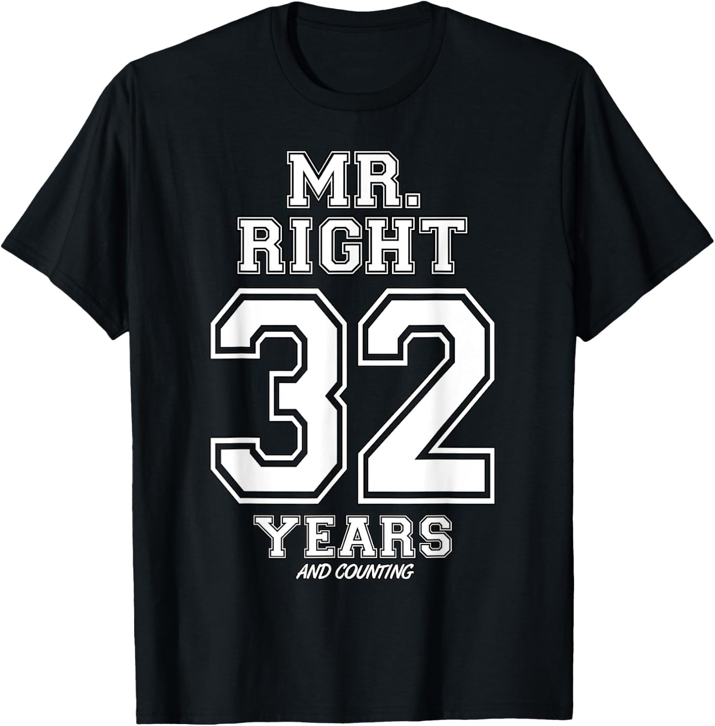 32 Years Being Mr. Right Funny Couples Anniversary T-Shirt - T-Shirt | Black