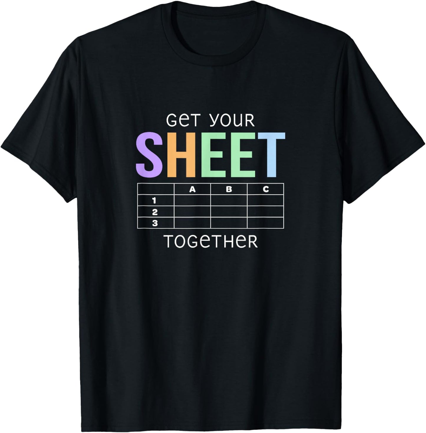 Get Your Sheet Together Accounting Finance Pun Funny T-Shirt - T-Shirt | Black