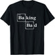 Baking Bad Shirt -Bake T Shirt -Love Baking - Baking T-Shir T-Shirt - T-Shirt | Black