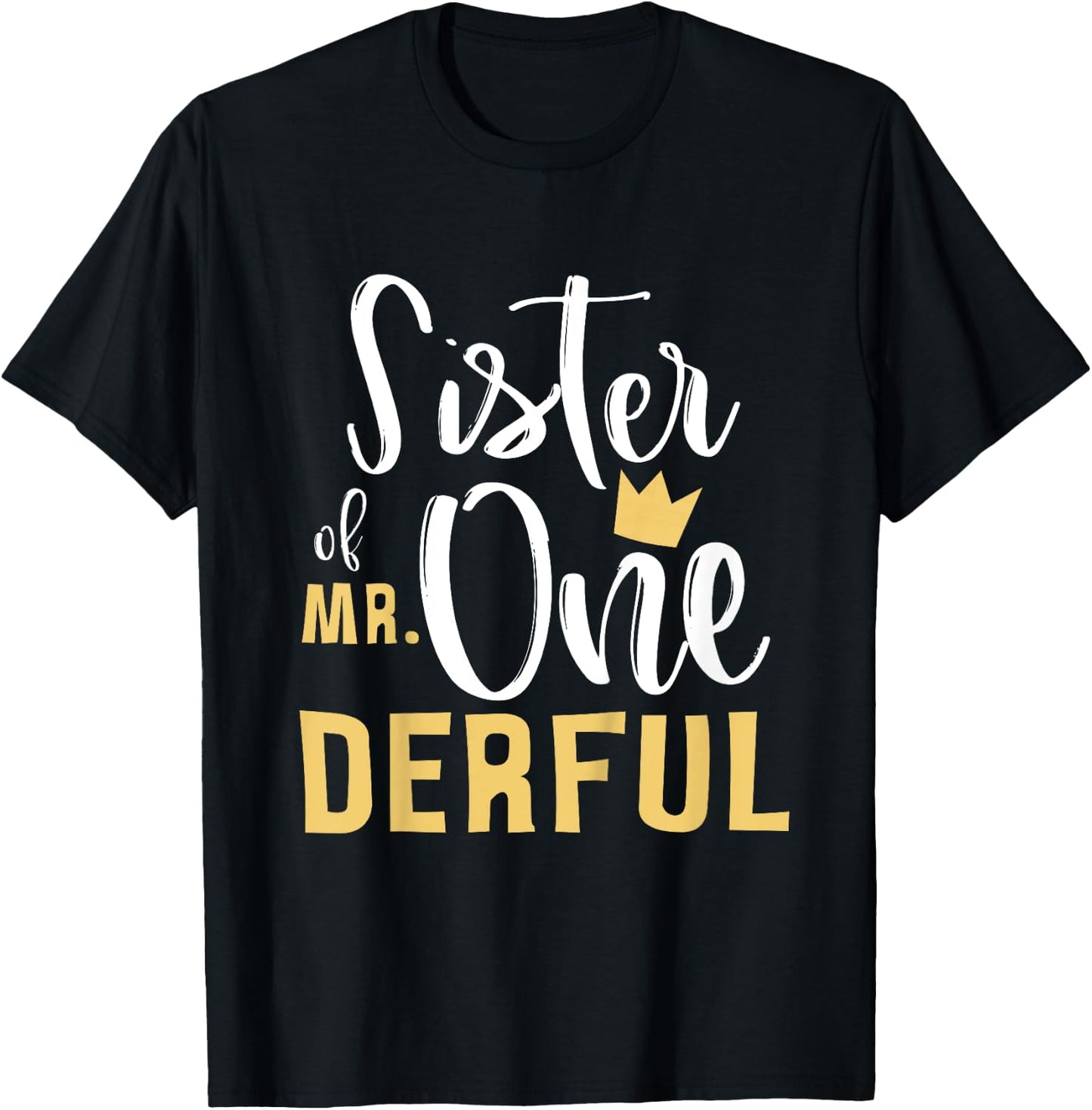 Sister of Mr Onederful 1st Birthday 1 One-Derful Matching T-Shirt - T-Shirt | Black