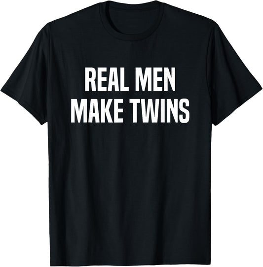 Real Men Make Twins T-Shirt - T-Shirt | Black