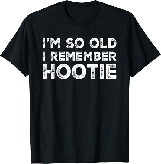 Hootie - I'm So Old I Remember Hootie fun Vintage T-Shirt - T-Shirt | Black