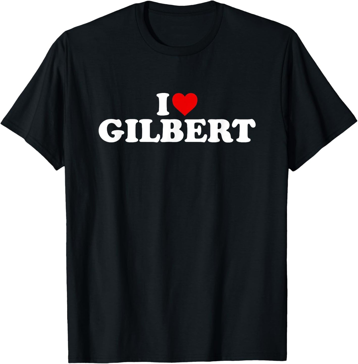 I Love Gilbert - Heart T-Shirt - T-Shirt | Black