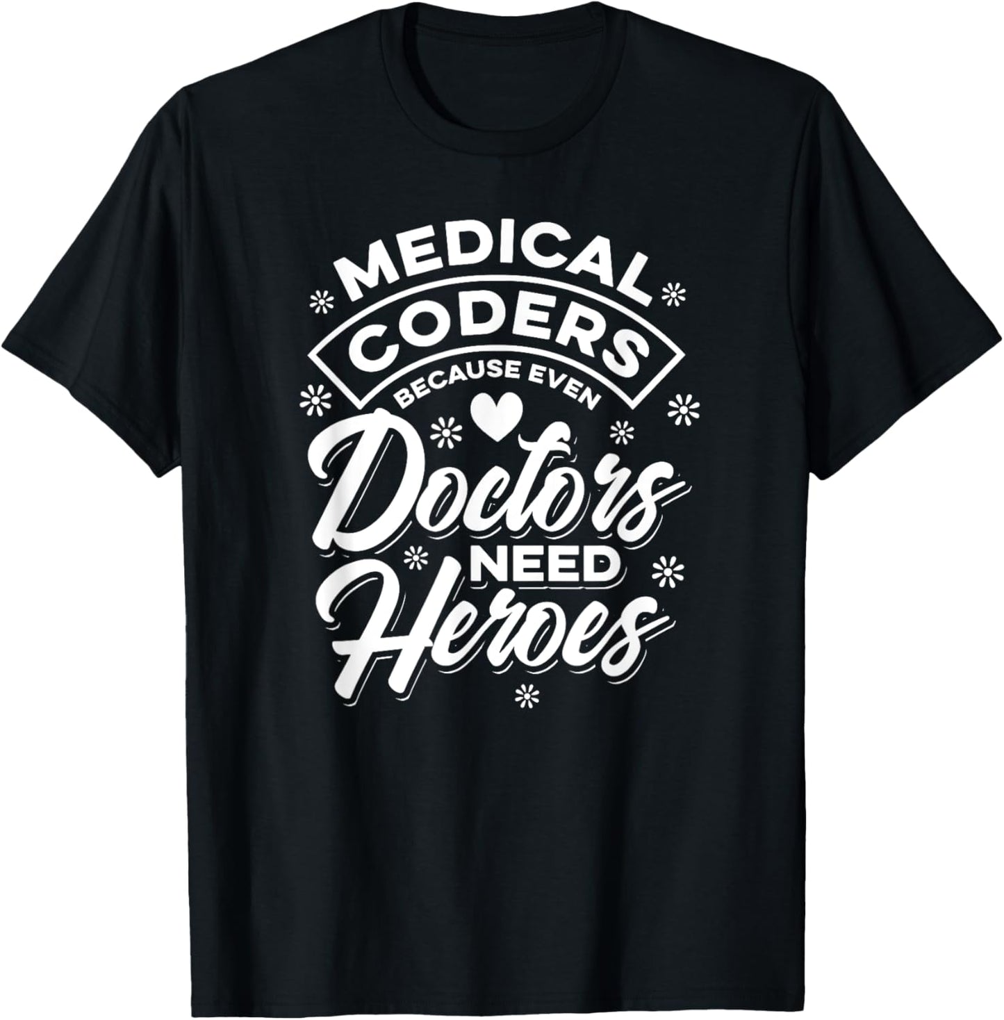 Doctors Hero Medical Coder T-Shirt - T-Shirt | Black