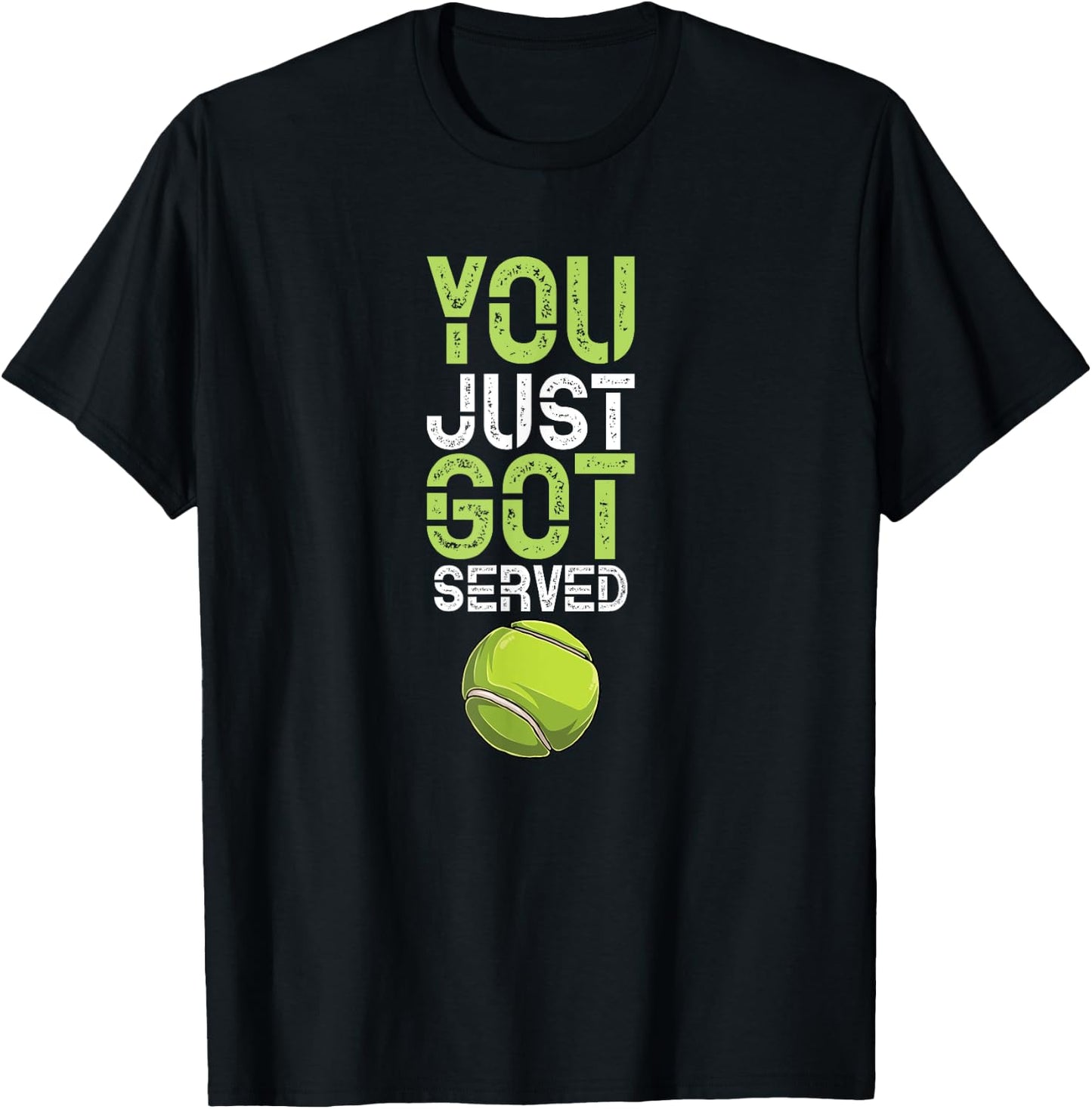 You Just Got Served Tennis - Funny Tennis Gift T-Shirt - T-Shirt | Black