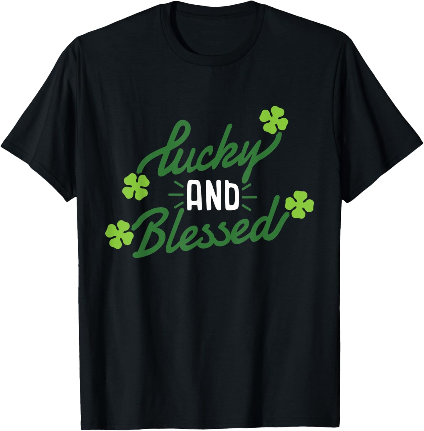Lucky and Blessed St Patricks Day Clover Lucky Charm Funny T-Shirt - T-Shirt | Black
