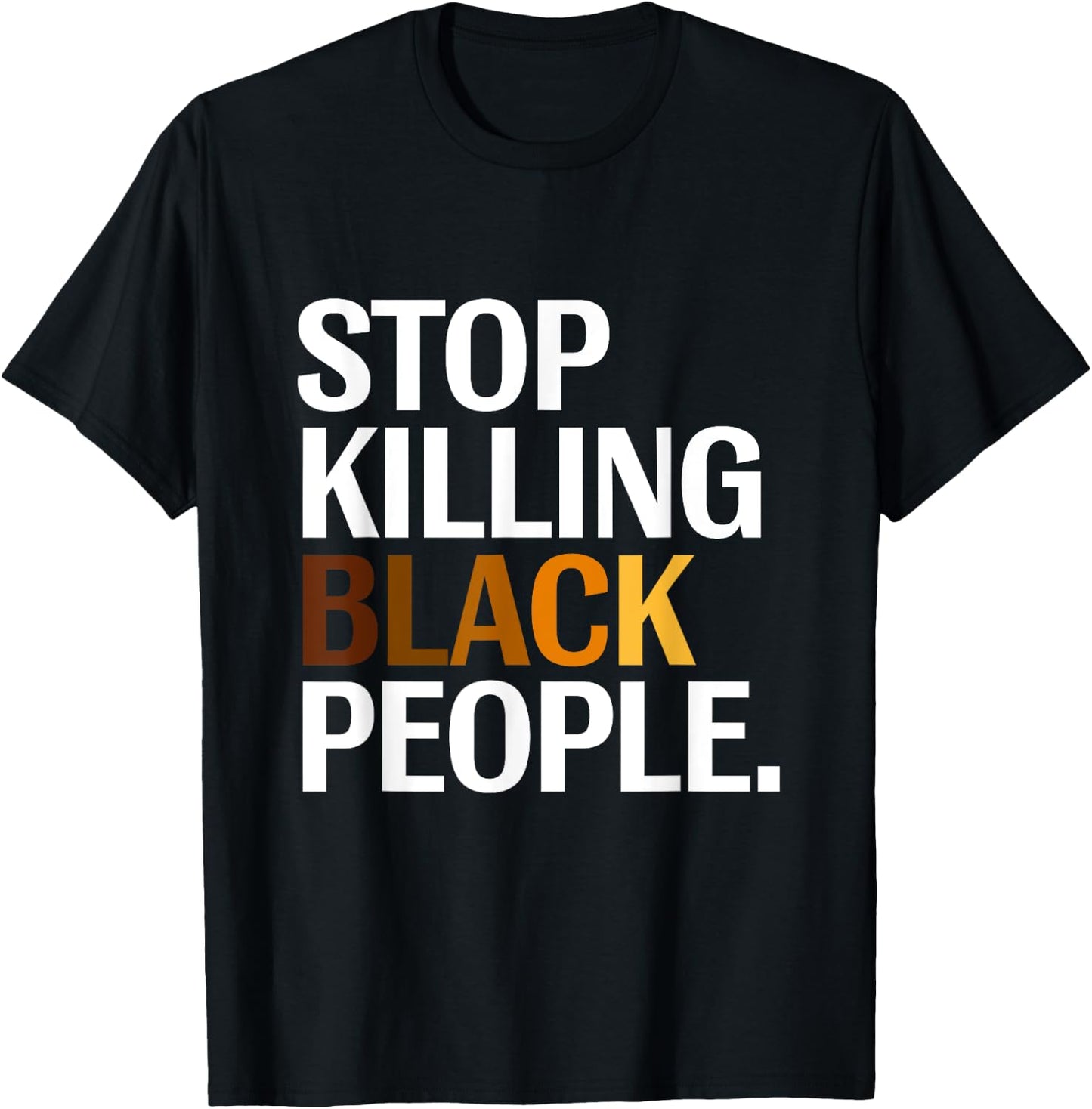 Stop Killing Black People Apparel T-Shirt - T-Shirt | Black