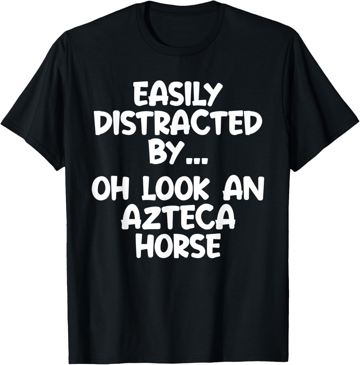 Funny Azteca Horse Horse Equine Joke T-Shirt - T-Shirt | Black