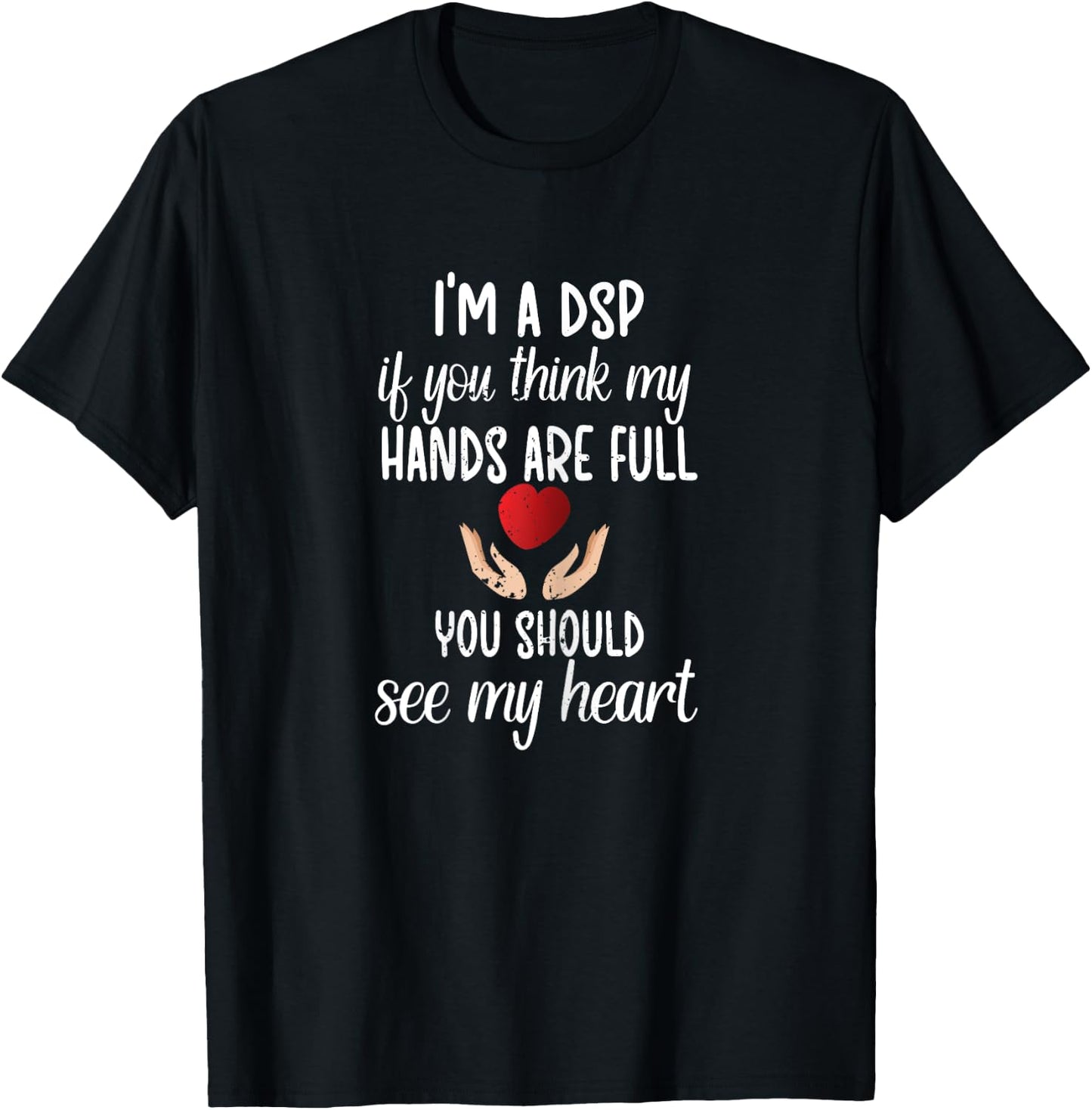 I'm A DSP Direct Support Professional DSP Nurse Week T-Shirt - T-Shirt | Black