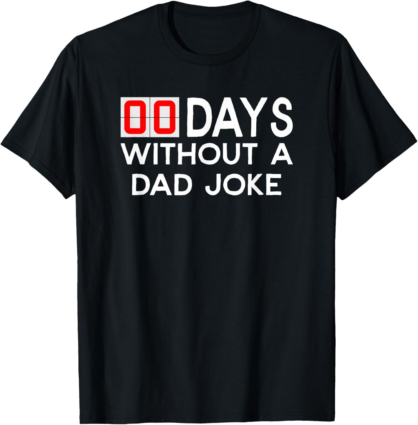 00 (Zero) Days without a bad dad joke - Father's Day T-Shirt - T-Shirt | Black