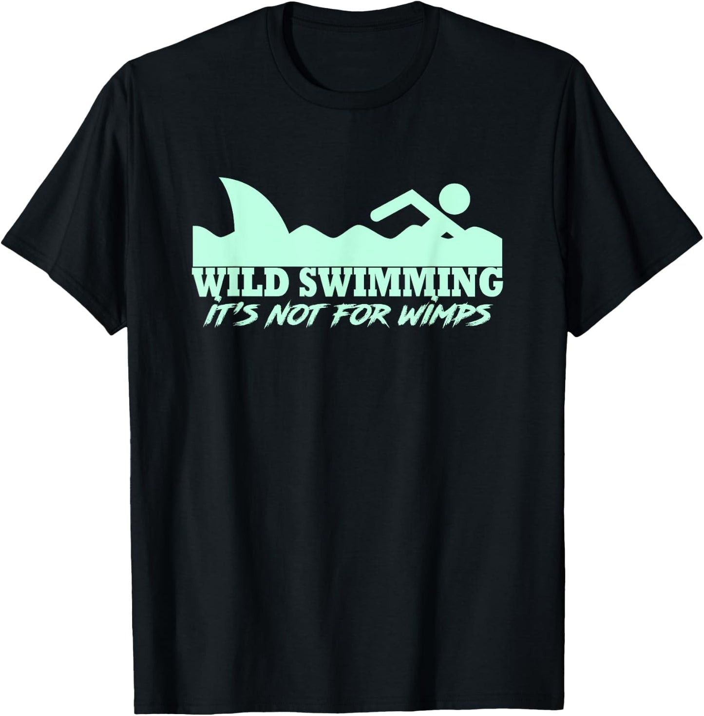 Wild Swimmer It's Not For Wimps Funny Wild Swimming T-Shirt - T-Shirt | Black