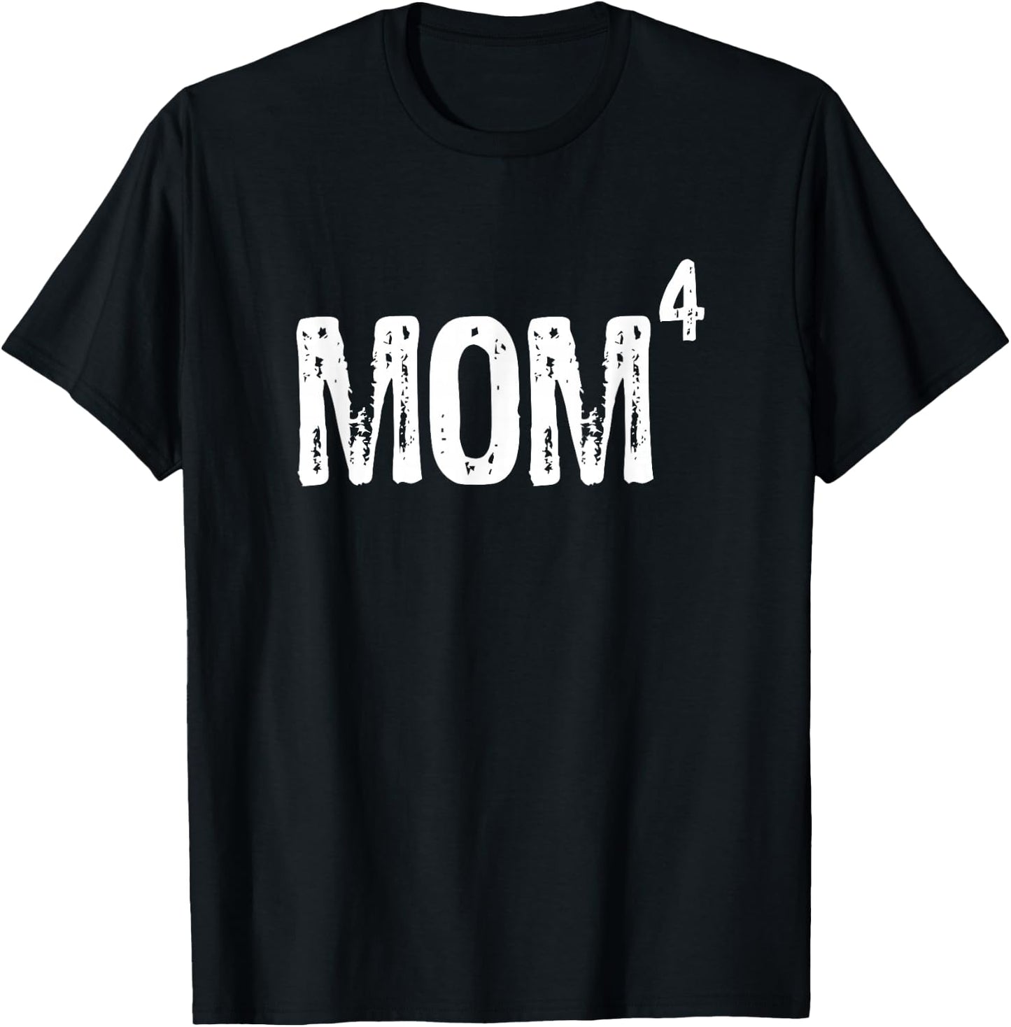 Mom Of Four 4 Mother's Day Cool Gift Christmas T-Shirt - T-Shirt | Black