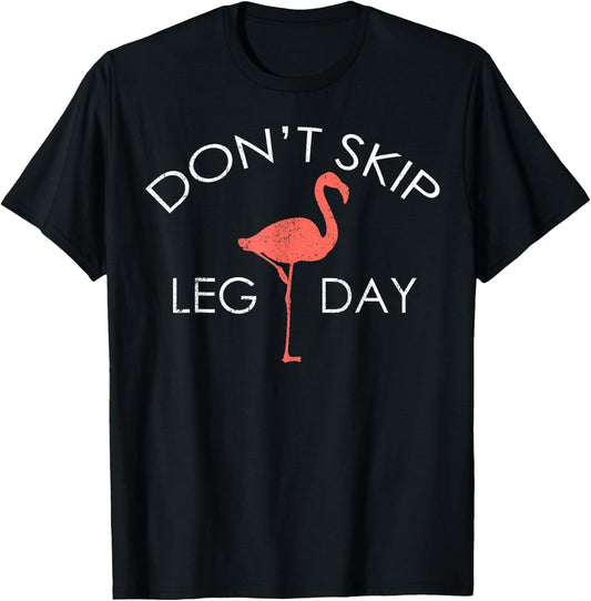 Don't Skip Leg Day Flamingo Workout Exercise T-Shirt - T-Shirt | Black