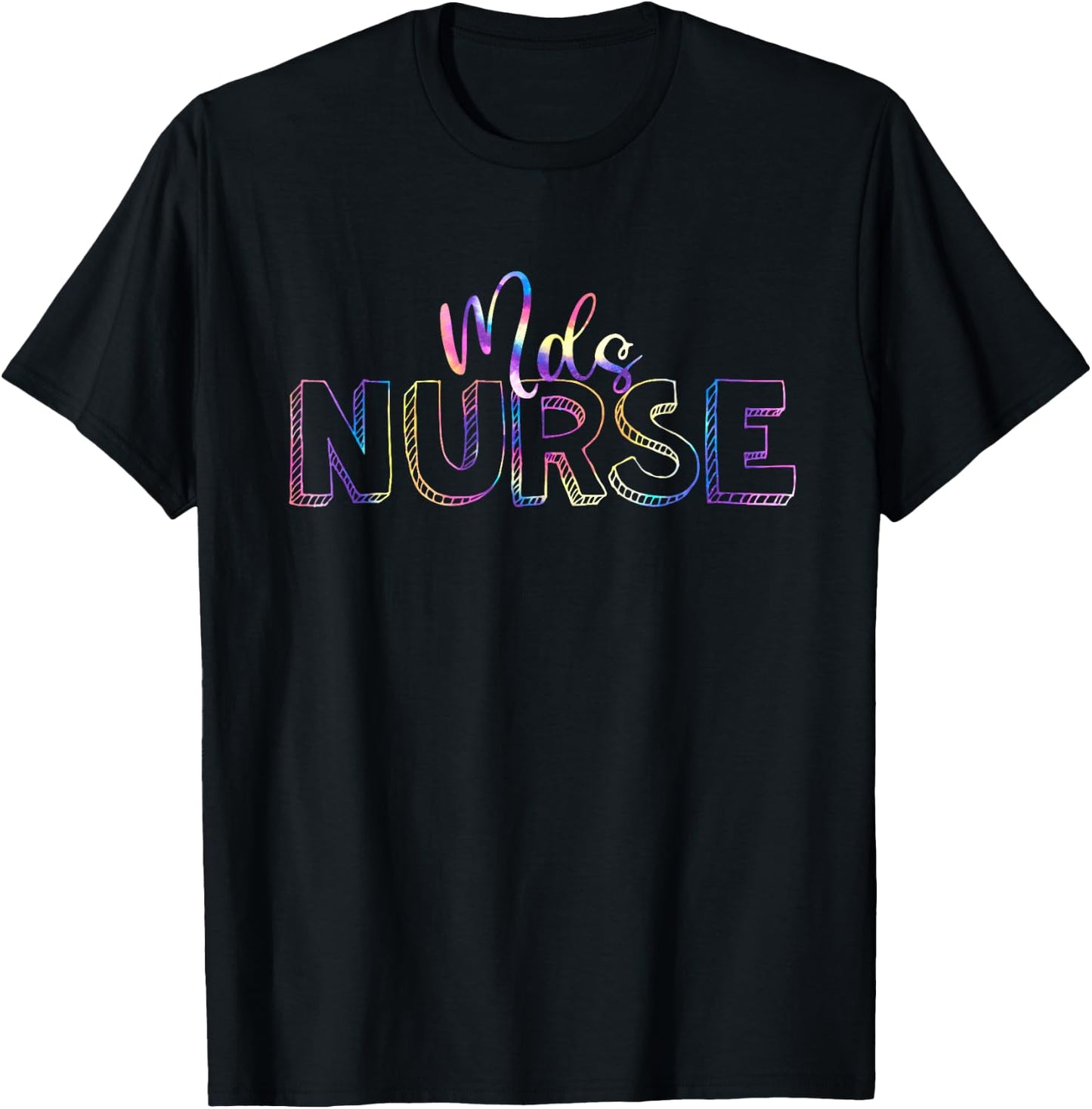 Cute Tie Dye Mds Nurse Nursing Appreciation T-Shirt - T-Shirt | Black