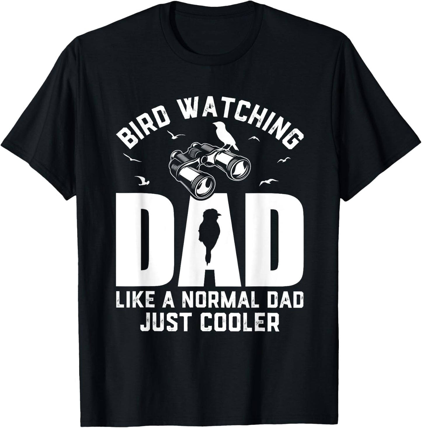 Bird Watching Dad Birding Ornithologist Dad Birdwatcher T-Shirt - T-Shirt | Black