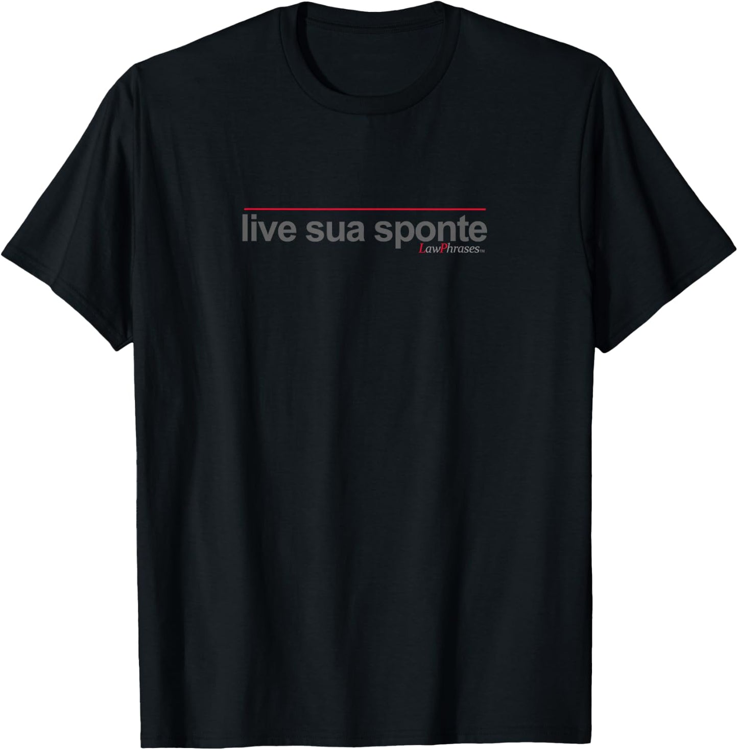 Live SUA Sponte by LawPhrases T-Shirt - T-Shirt | Black