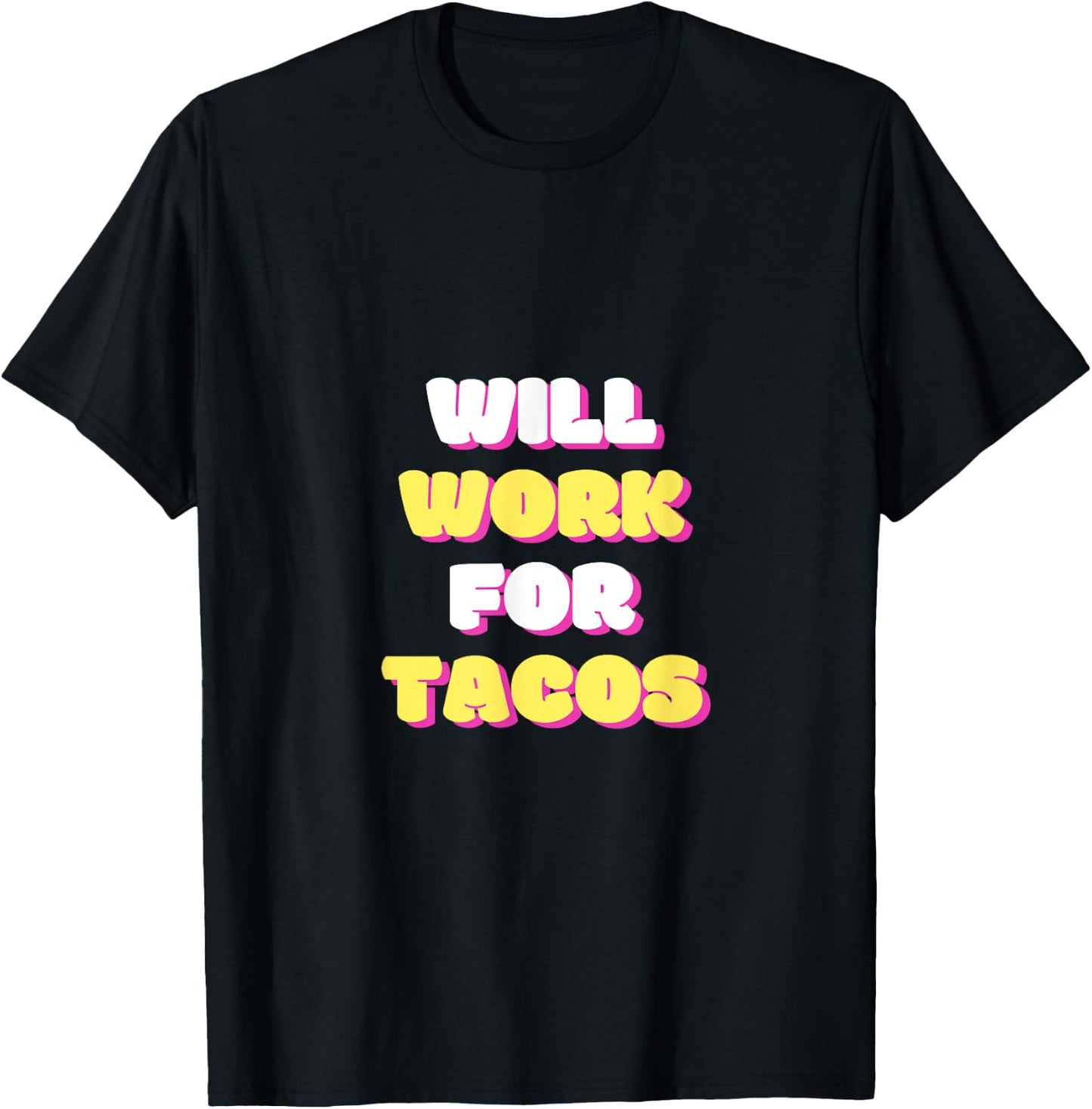 Will work for Tacos T-Shirt - T-Shirt | Black