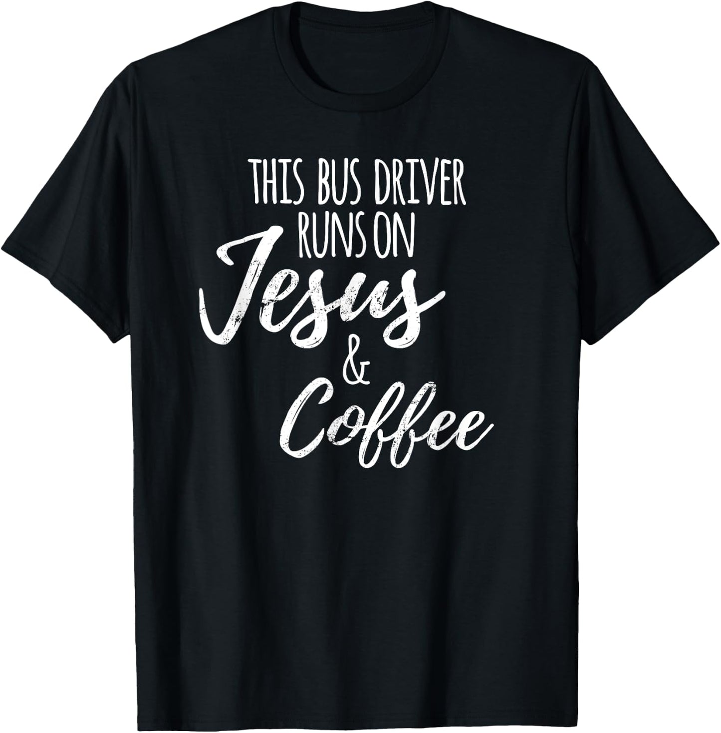 Funny School Bus Driver , Jesus Coffee Gift T-Shirt - T-Shirt | Black