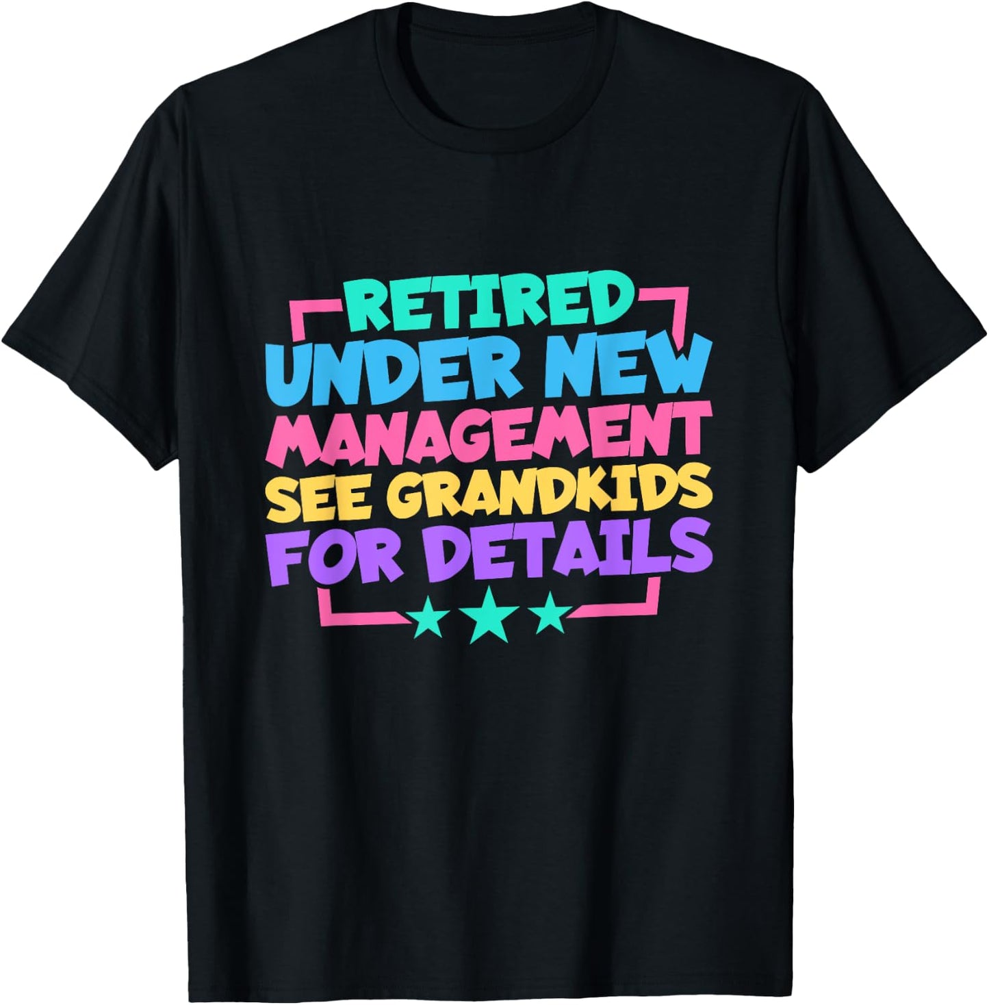 Retired Under New Management See Grandkids For Details T-Shirt - T-Shirt | Black