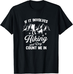 If It Involves Hiking And Dogs Count Me In Pet Lover Hiker T-Shirt - T-Shirt | Black