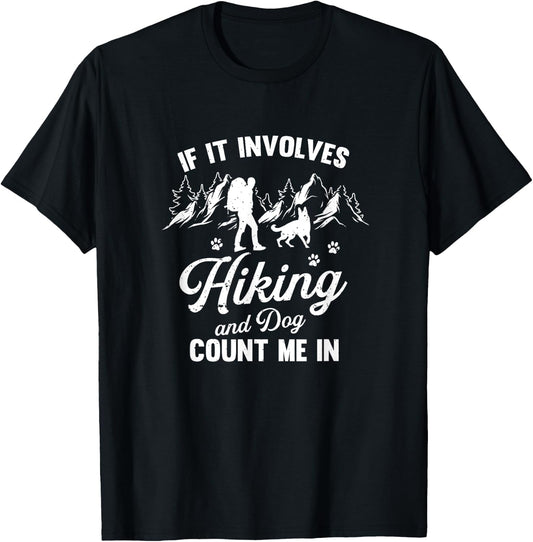 If It Involves Hiking And Dogs Count Me In Pet Lover Hiker T-Shirt - T-Shirt | Black
