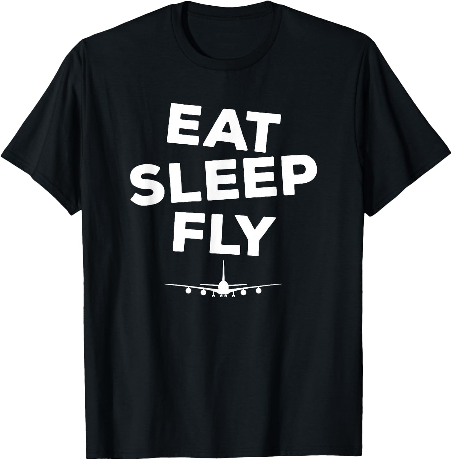 Eat Sleep Fly - Airplane Pilot Shirt T-Shirt - T-Shirt | Black