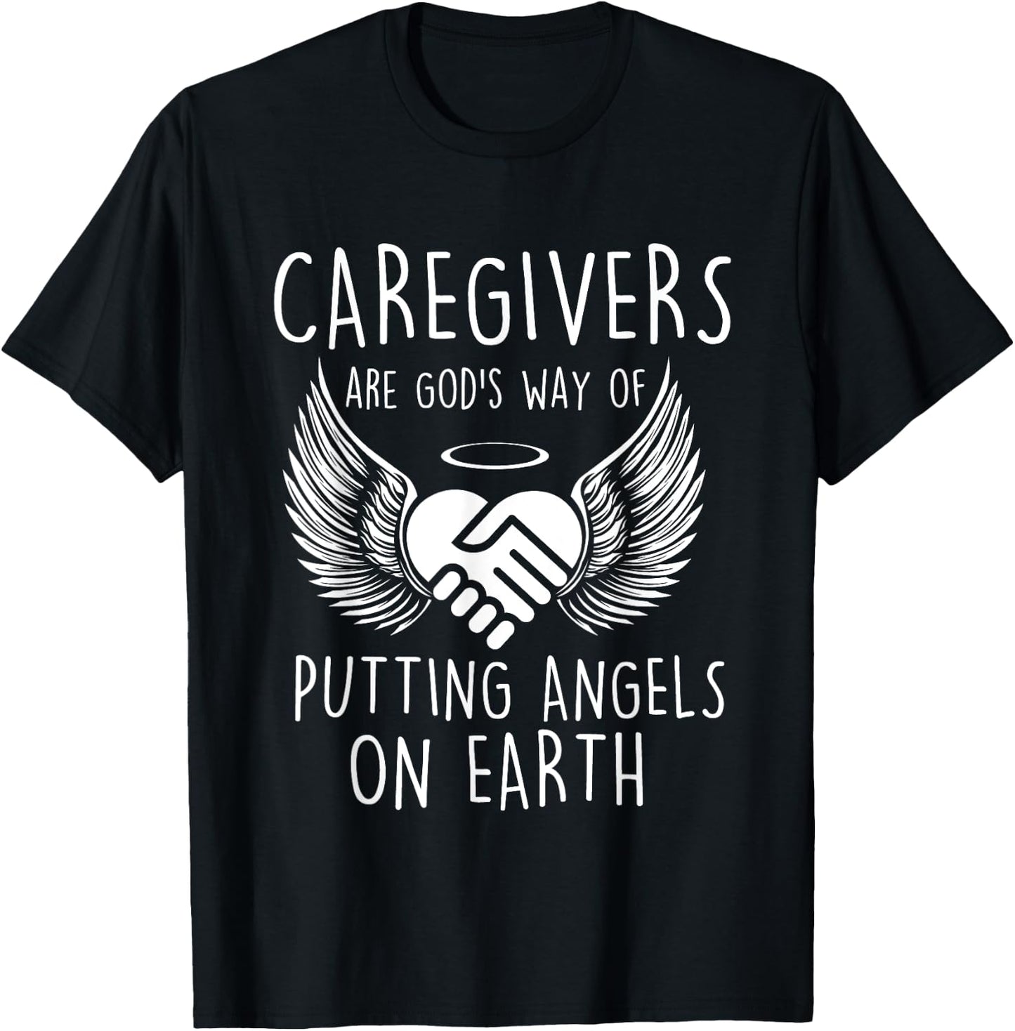 Funny Caregiving Shirts - Caregivers Are God's Way Of Putting Angels - Women's Black Cotton Polyester Caregiving - Small - Short Sleeve - - Classic Fit - Novelty T-Shirt - T-Shirt | Black