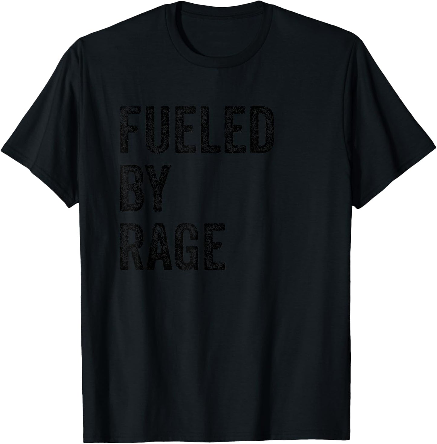 Fueled By Rage Shirt,Funny Workout Shirts with Sayings T-Shirt - T-Shirt | Black