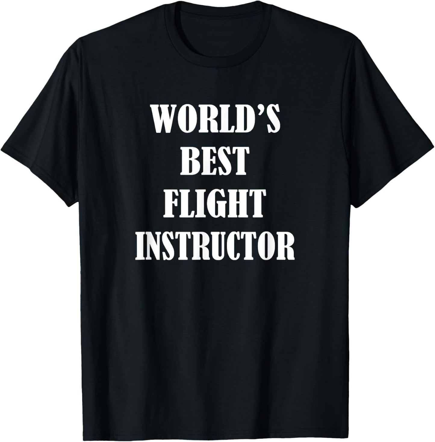 Worlds Best Flight Instructor - CFI Pilot Teacher Aviation T-Shirt - T-Shirt | Black