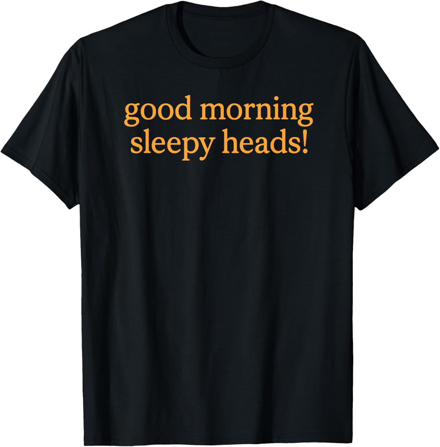 Good Morning Sleepy Heads Iconic Ryan Quote T-Shirt - T-Shirt | Black