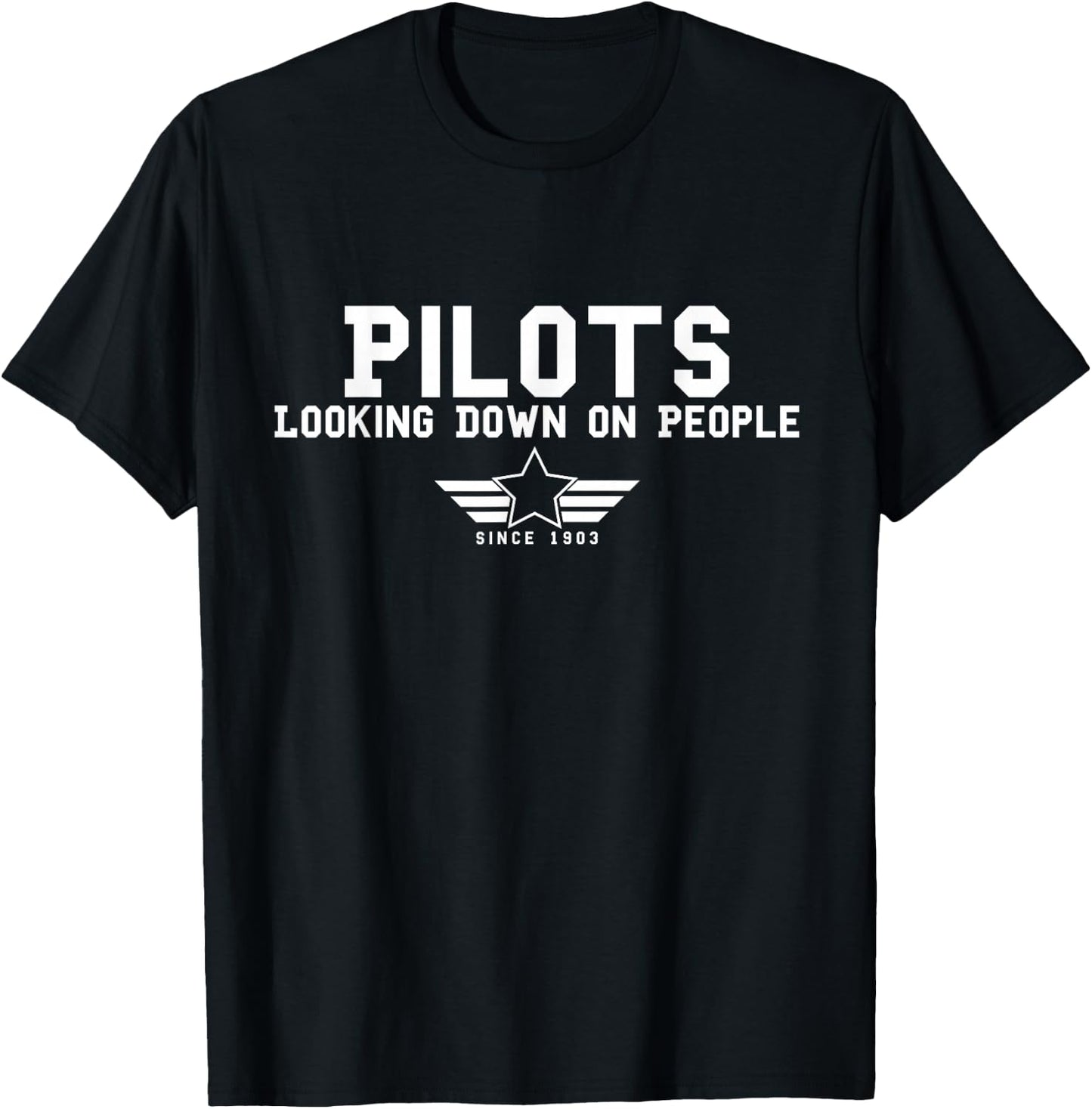 Funny Pilots Looking Down On People Since 1903 Aviation Meme T-Shirt - T-Shirt | Black