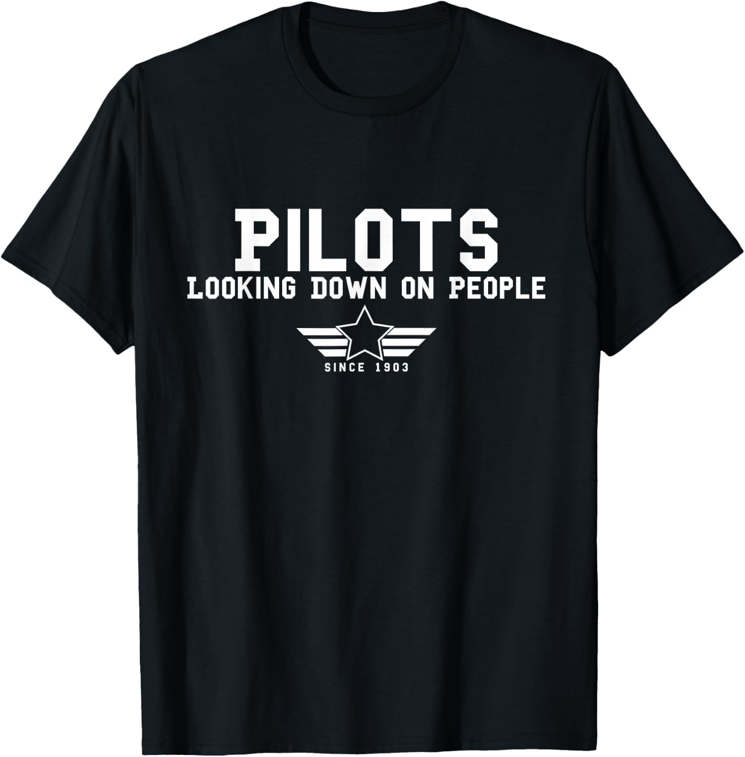 Funny Pilots Looking Down On People Since 1903 Aviation Meme T-Shirt - T-Shirt | Black