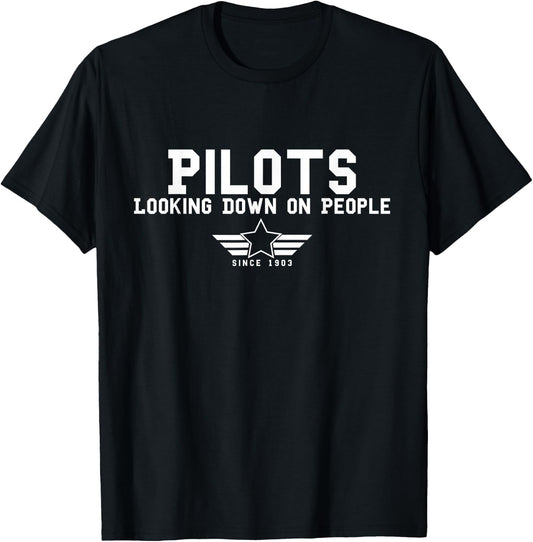Funny Pilots Looking Down On People Since 1903 Aviation Meme T-Shirt - T-Shirt | Black