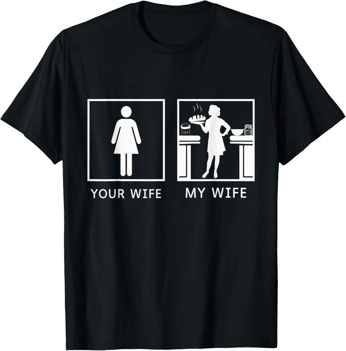 Sourdough Bread Baker Your Wife My Wife T-Shirt - T-Shirt | Black