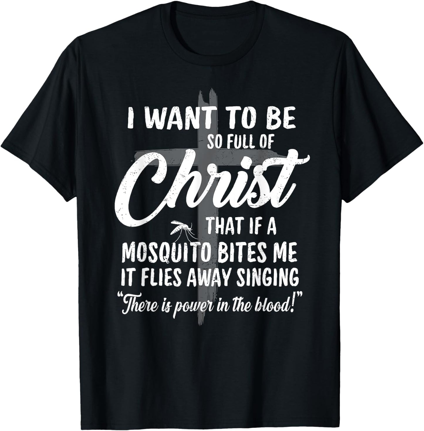 Funny Christian Full Of Christ Mosquito Power In The Blood T-Shirt - T-Shirt | Black