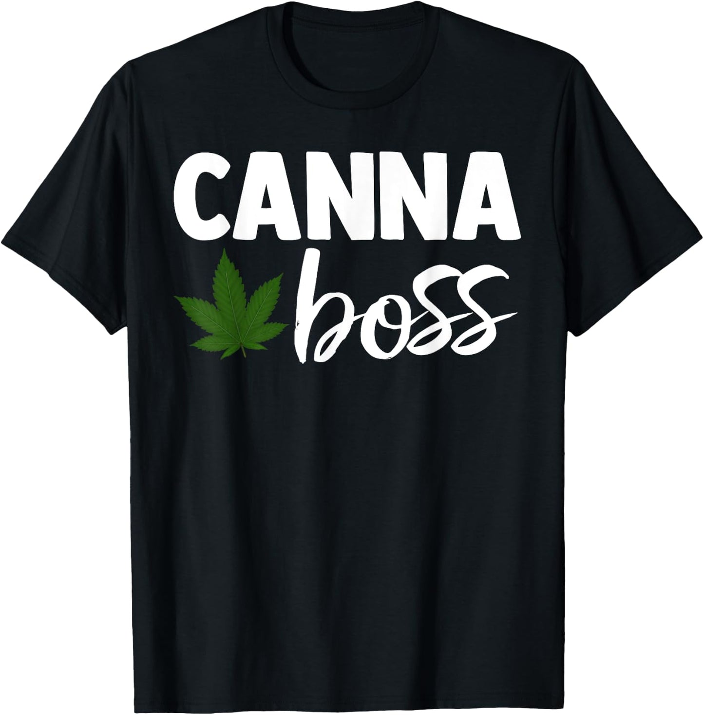 Canna Boss Cannabis Quote Weed Dealer Smoker Fun Gift T-Shirt - T-Shirt | Black