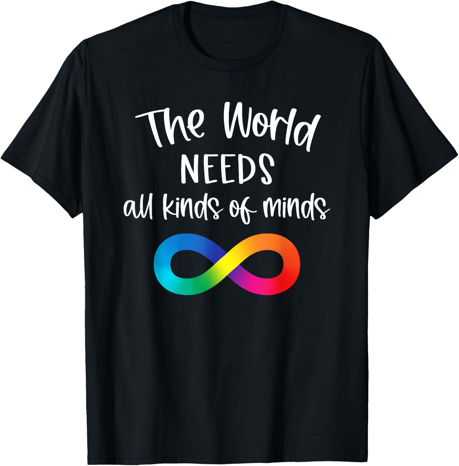 Infinity The World Needs All Kinds Of Minds Autism Fighter T-Shirt - T-Shirt | Black