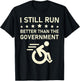 I Still Run Better Than The Government Political Wheelchair T-Shirt - T-Shirt | Black